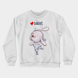 Love ballet Crewneck Sweatshirt